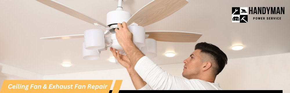 CEILING FAN & EXHAUST FAN REPAIRING